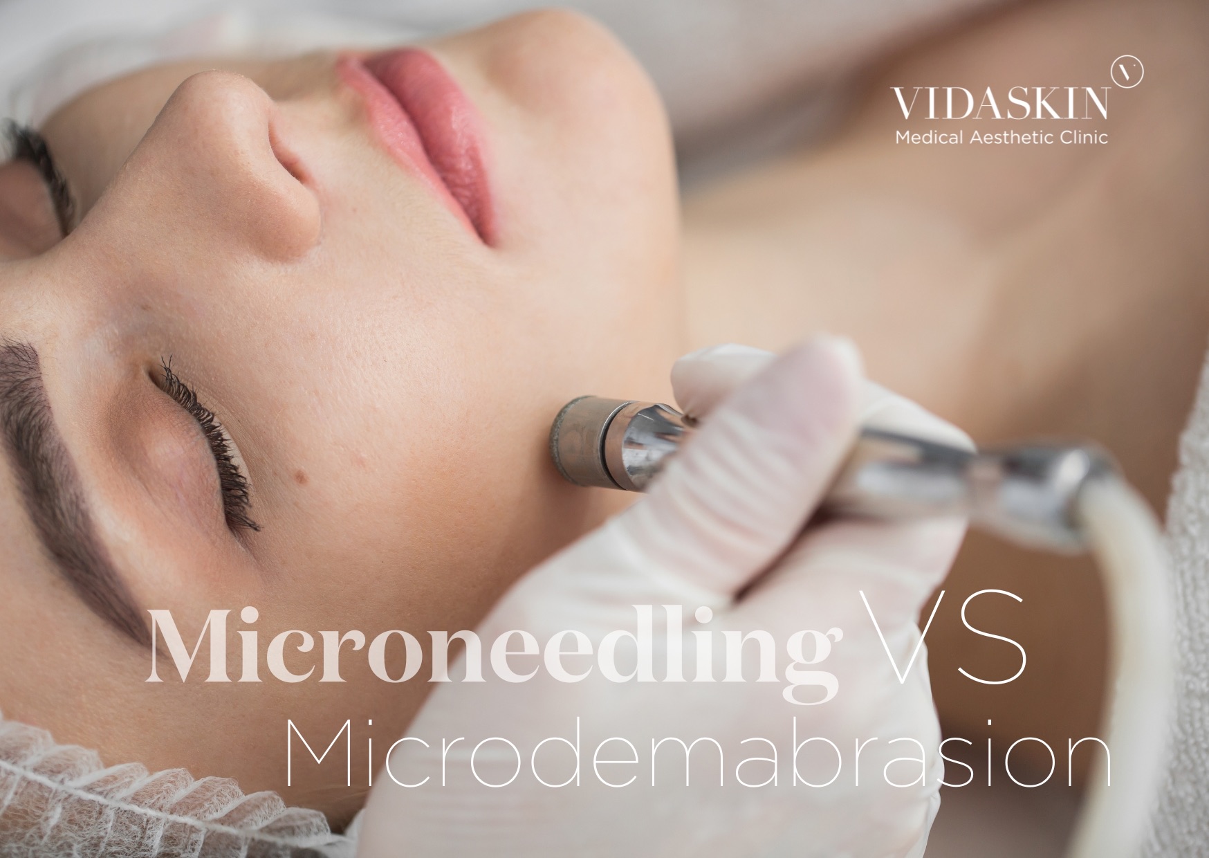 Microneedling vs. Microdermabrasion: Choosing the Right Skin Rejuvenation Treatment